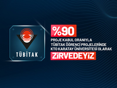 With A Project Acceptance Rate Of 90%, As KTO Karatay University, We Rank At The Top Of The TÜBİTAK Student Projects.