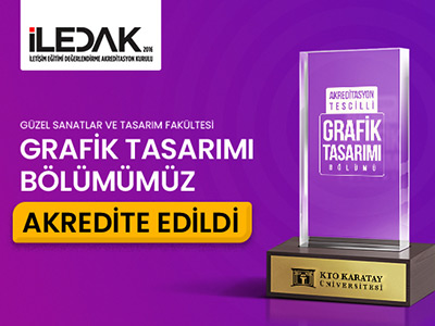 Türkiye’de İLEDAK’tan İlk ve Tek Akredite Edilen Grafik Tasarımı Bölümü KTO Karatay’da